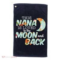 This Nana Is Loved To The Moon And Back Golf Towel thumb 0