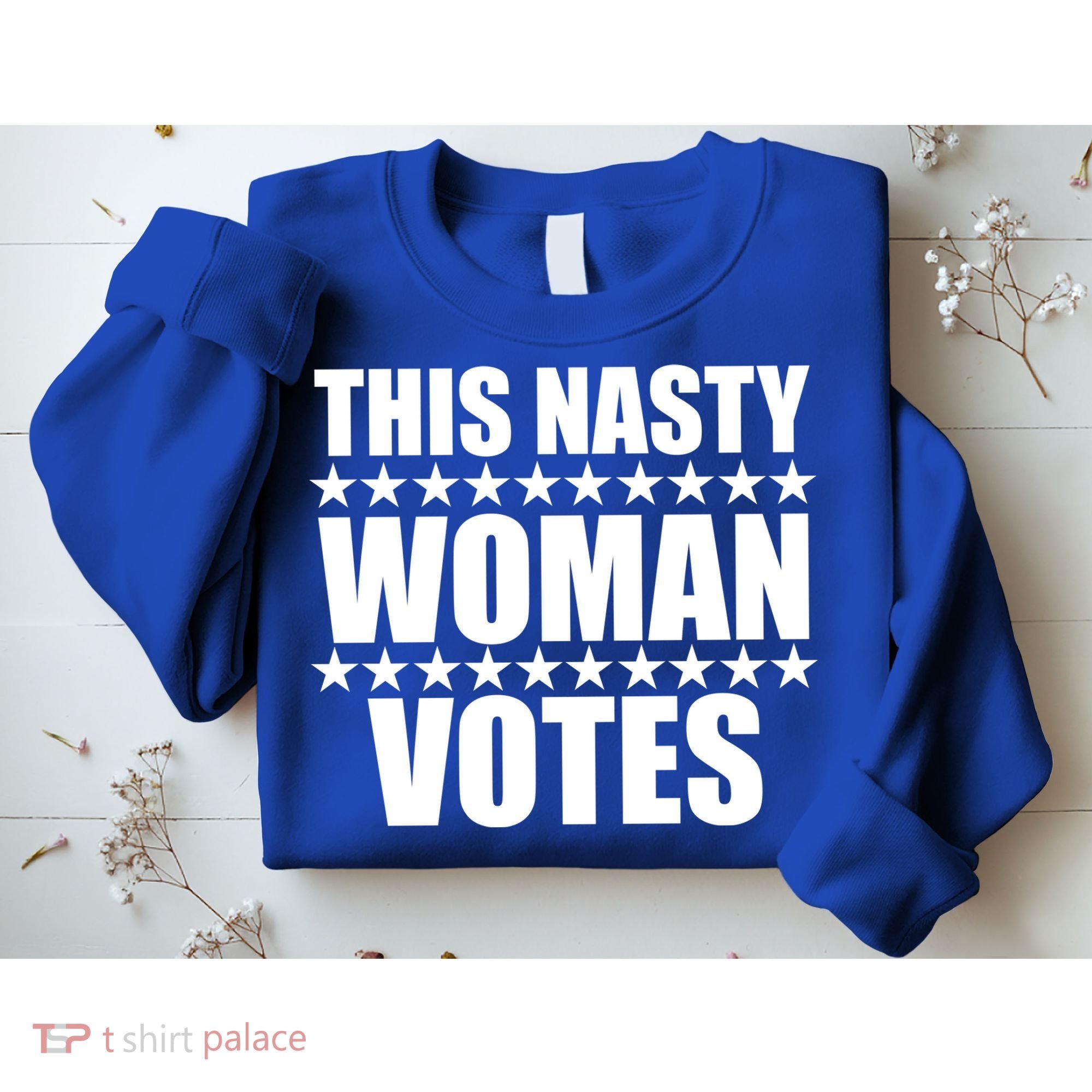 This Nasty Woman Votes Sweatshirt