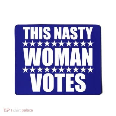 This Nasty Woman Votes Mousepad