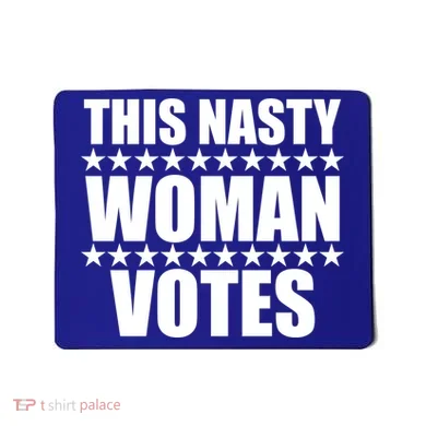 This Nasty Woman Votes Mousepad