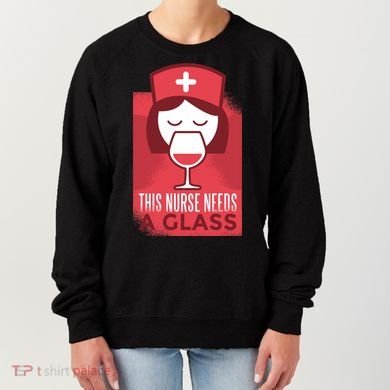 This Nurse Needs A Glass Women's Sweatshirt