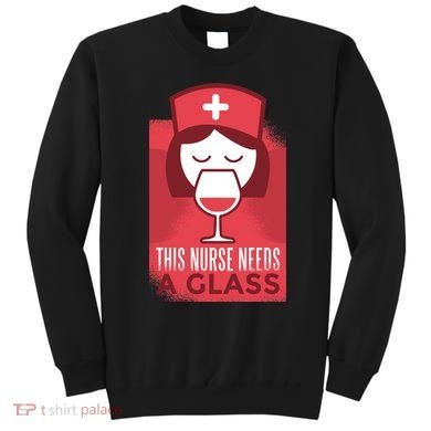 This Nurse Needs A Glass Sweatshirt