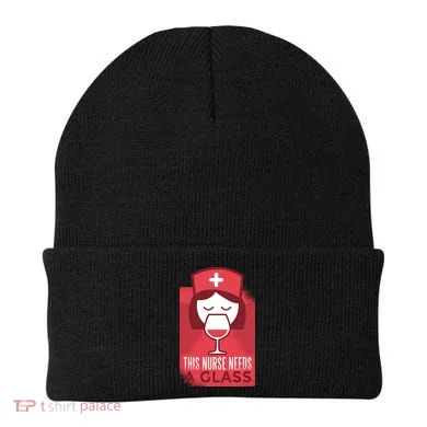 This Nurse Needs A Glass Beanie
