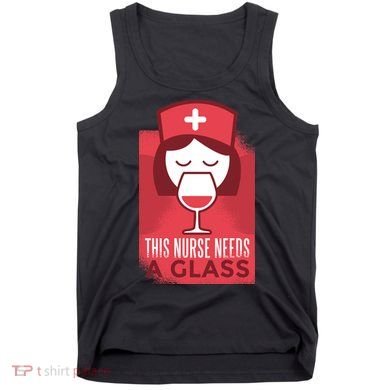 This Nurse Needs A Glass Tank Top