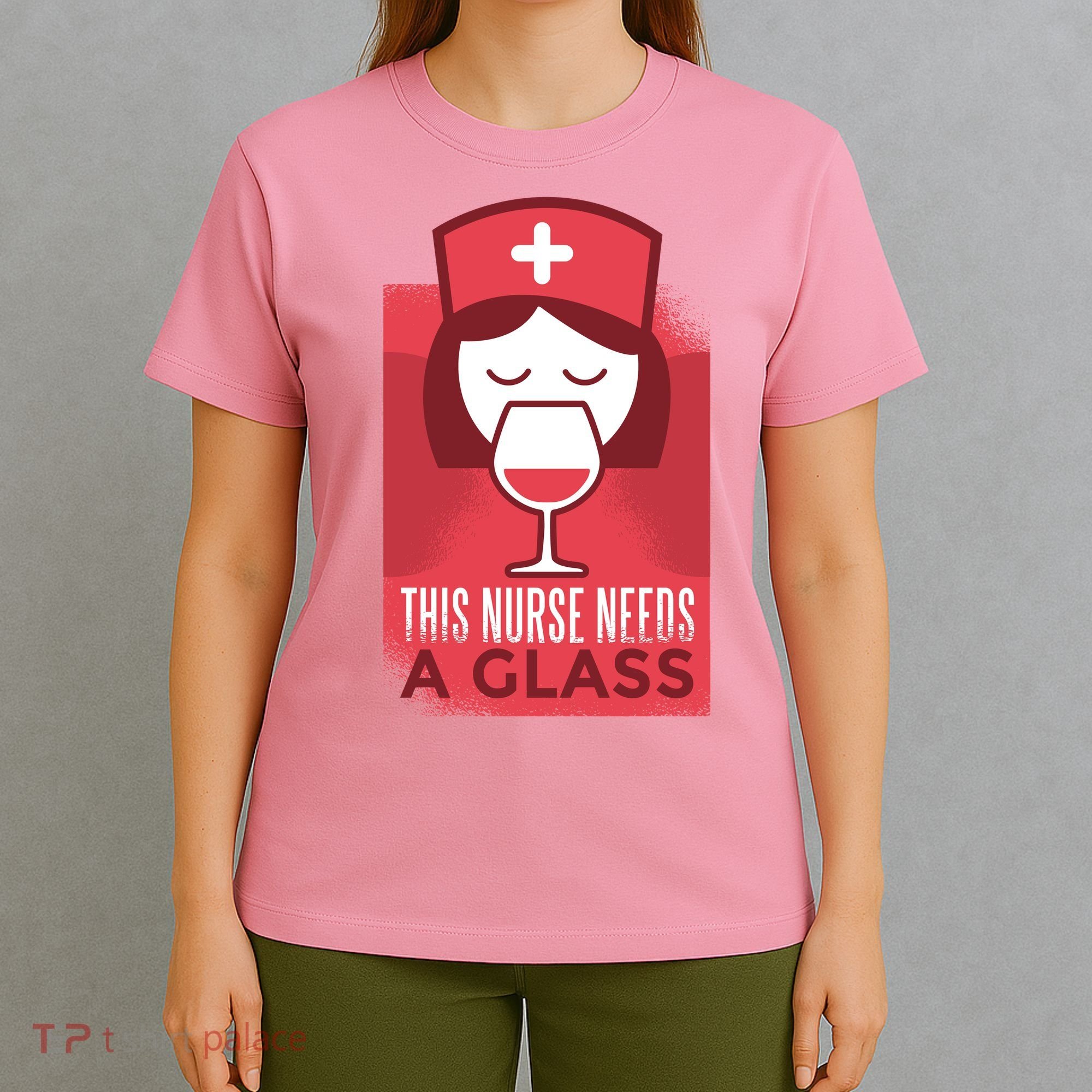 This Nurse Needs A Glass T-Shirt