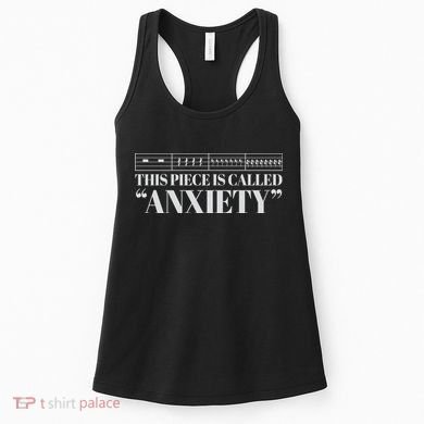 This Piece Is Called Anxiety Funny Women's Tank Top
