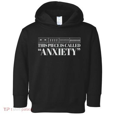 This Piece Is Called Anxiety Funny Toddler Hoodie