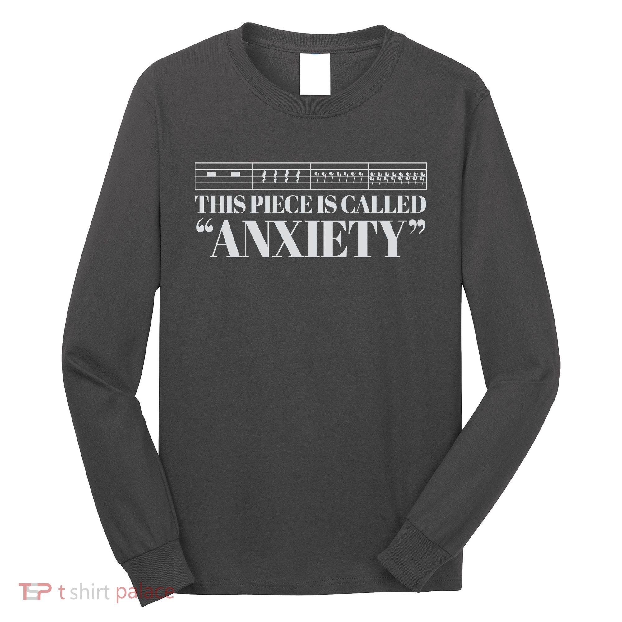 This Piece Is Called Anxiety Funny Long Sleeve Shirt