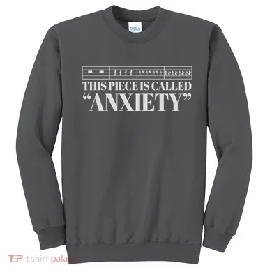 This Piece Is Called Anxiety Funny Sweatshirt