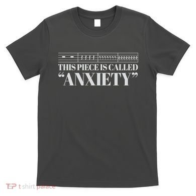 This Piece Is Called Anxiety Funny T-Shirt