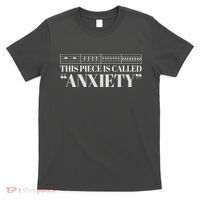This Piece Is Called Anxiety Funny T-Shirt thumb 0
