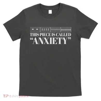 This Piece Is Called Anxiety Funny T-Shirt