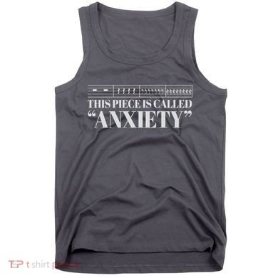 This Piece Is Called Anxiety Funny Tank Top