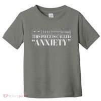 This Piece Is Called Anxiety Funny Toddler T-Shirt thumb 0