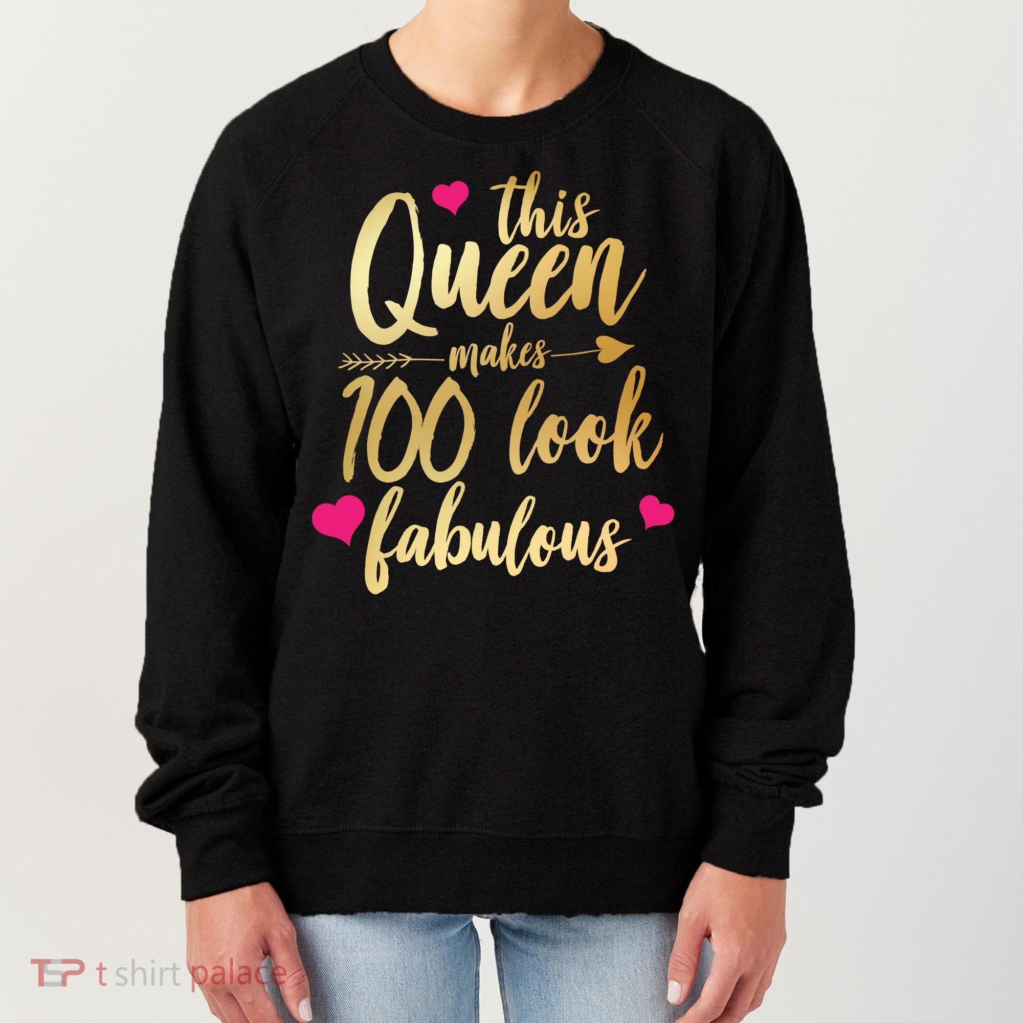 This Queen Makes 100 Look Fabulous  Women's Sweatshirt