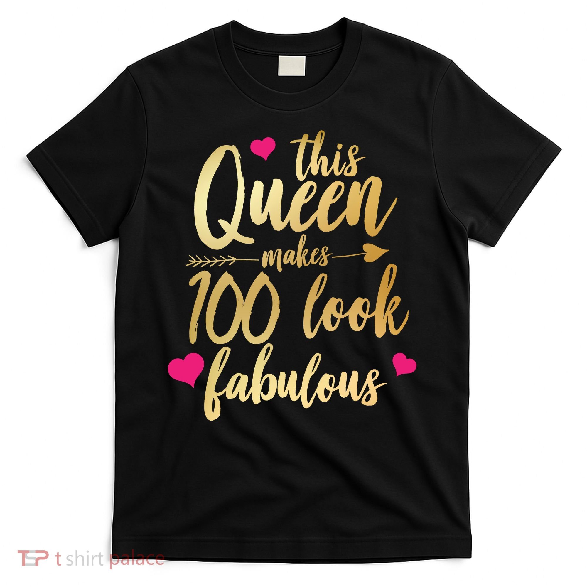 This Queen Makes 100 Look Fabulous  T-Shirt
