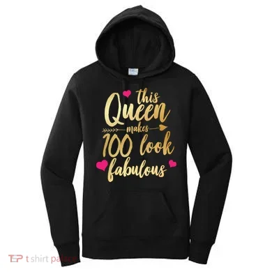 This Queen Makes 100 Look Fabulous  Women's Hoodie
