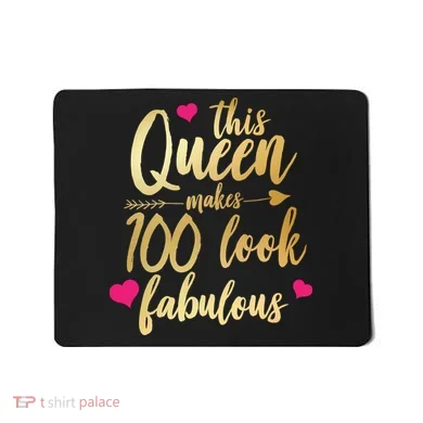 This Queen Makes 100 Look Fabulous  Mousepad