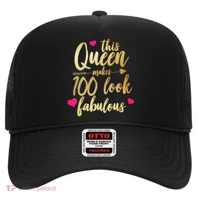 This Queen Makes 100 Look Fabulous  Hat