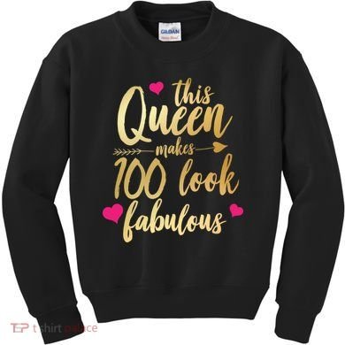 This Queen Makes 100 Look Fabulous  Kids Sweatshirt