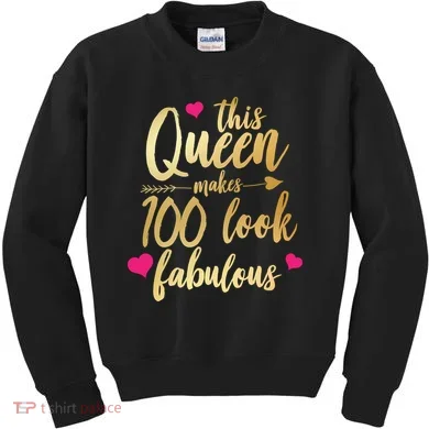 This Queen Makes 100 Look Fabulous  Kids Sweatshirt