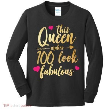 This Queen Makes 100 Look Fabulous  Kids Long Sleeve Shirt