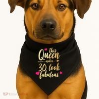 This Queen Makes 30 Look Fabulous  USA-Made Doggie Bandana thumb 1