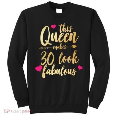 This Queen Makes 30 Look Fabulous  Sweatshirt