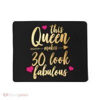 This Queen Makes 30 Look Fabulous  Mousepad thumb 0
