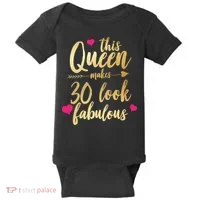 This Queen Makes 30 Look Fabulous  Baby Bodysuit thumb 0