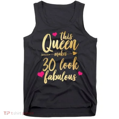This Queen Makes 30 Look Fabulous  Tank Top