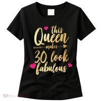 This Queen Makes 30 Look Fabulous  Women's T-Shirt thumb 0