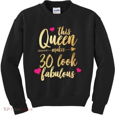 This Queen Makes 30 Look Fabulous  Kids Sweatshirt
