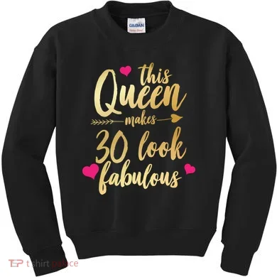 This Queen Makes 30 Look Fabulous  Kids Sweatshirt