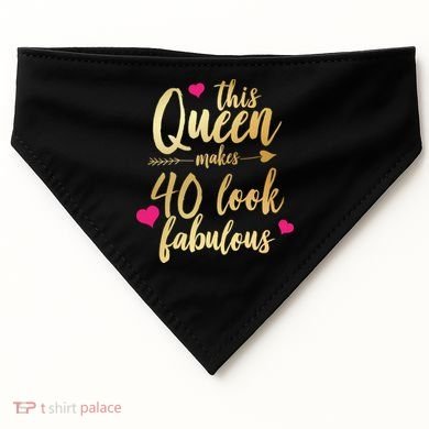 This Queen Makes 40 Look Fabulous  USA-Made Doggie Bandana