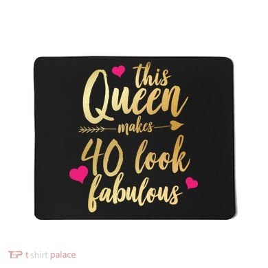 This Queen Makes 40 Look Fabulous  Mousepad