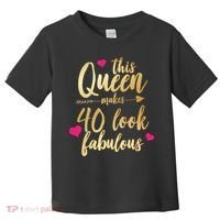 This Queen Makes 40 Look Fabulous  Toddler T-Shirt thumb 0