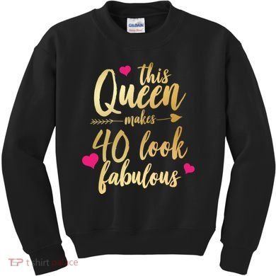 This Queen Makes 40 Look Fabulous  Kids Sweatshirt