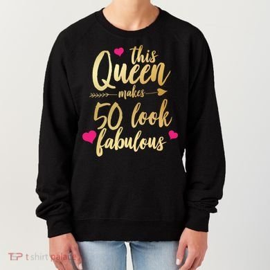 This Queen Makes 50 Look Fabulous  Women's Sweatshirt