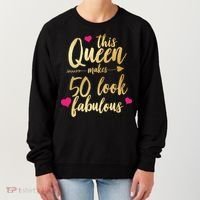 This Queen Makes 50 Look Fabulous  Women's Sweatshirt thumb 0