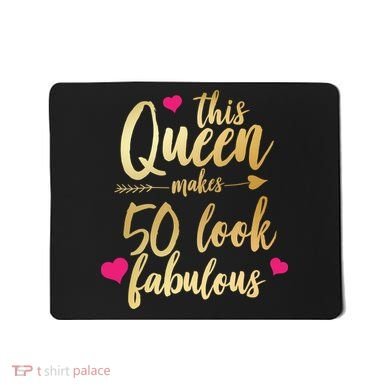 This Queen Makes 50 Look Fabulous  Mousepad