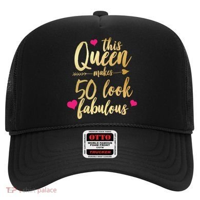This Queen Makes 50 Look Fabulous  Hat