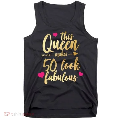 This Queen Makes 50 Look Fabulous Tank Top