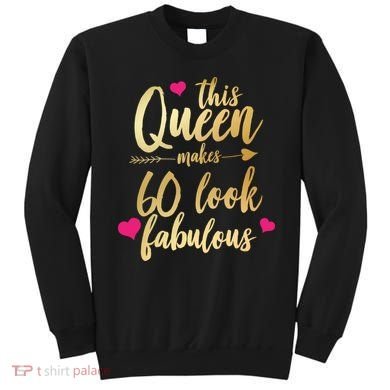 This Queen Makes 60 Look Fabulous  Sweatshirt