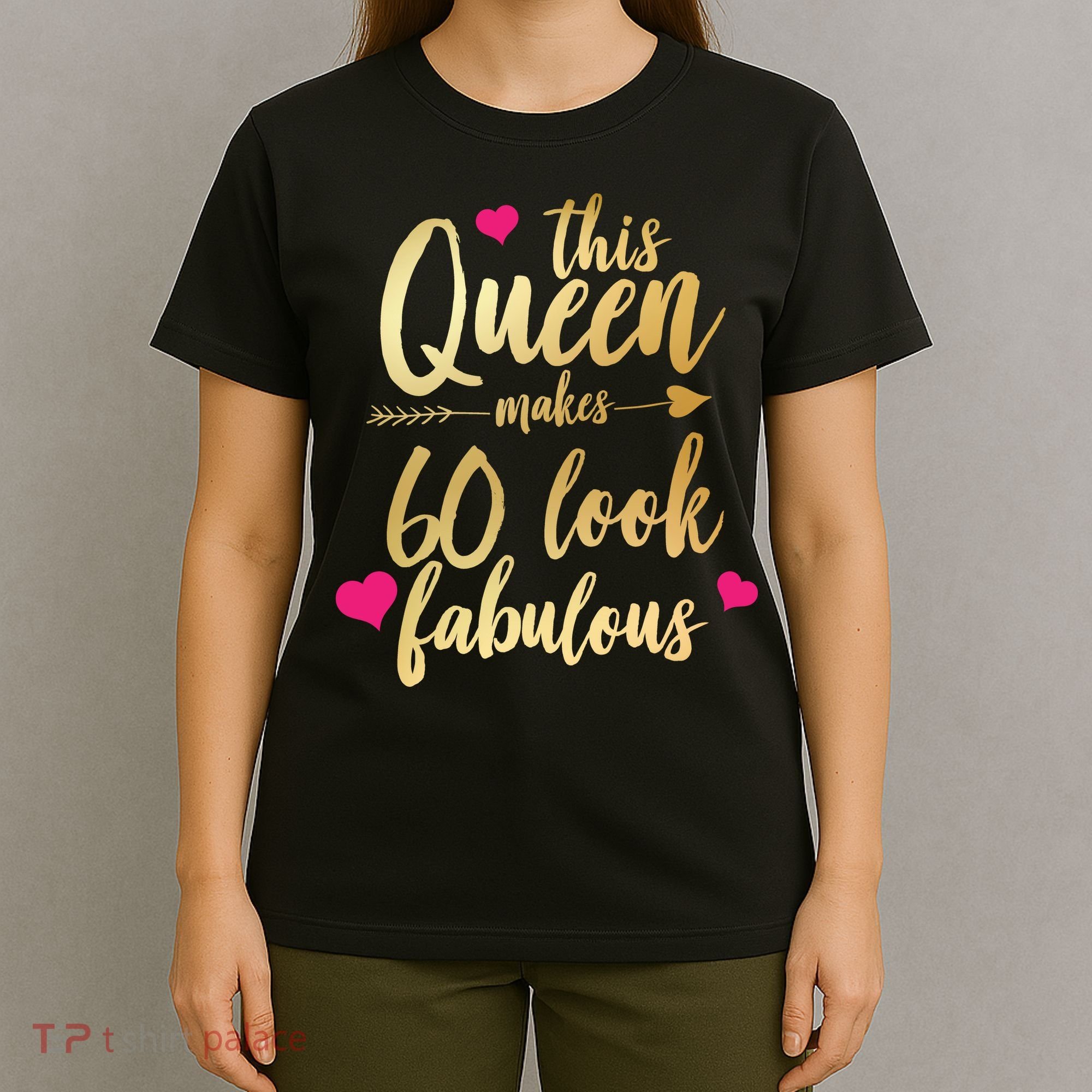 This Queen Makes 60 Look Fabulous  T-Shirt