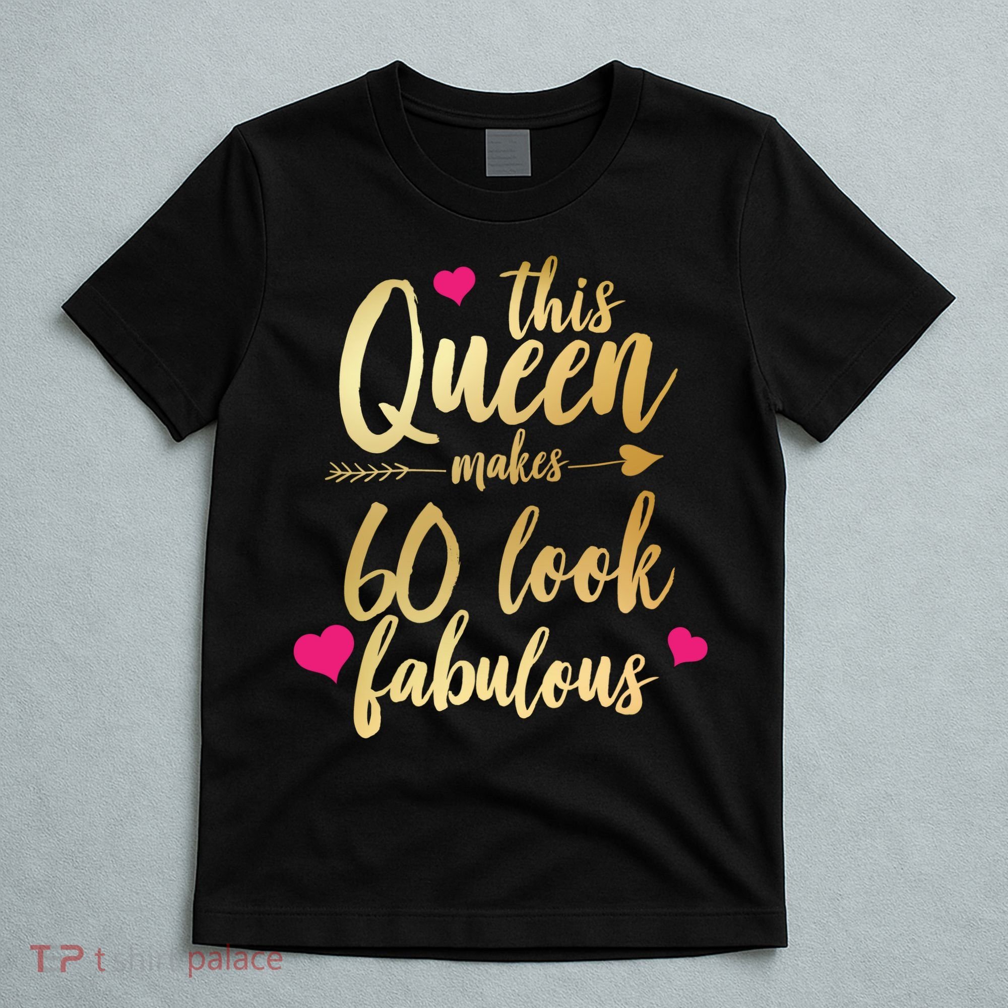 This Queen Makes 60 Look Fabulous  T-Shirt