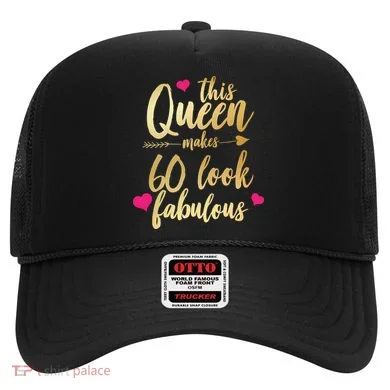 This Queen Makes 60 Look Fabulous  Hat