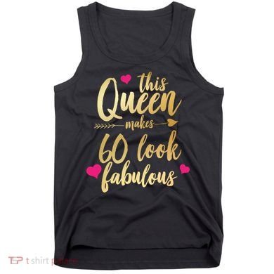 This Queen Makes 60 Look Fabulous  Tank Top