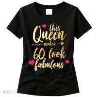 This Queen Makes 60 Look Fabulous  Women's T-Shirt thumb 0