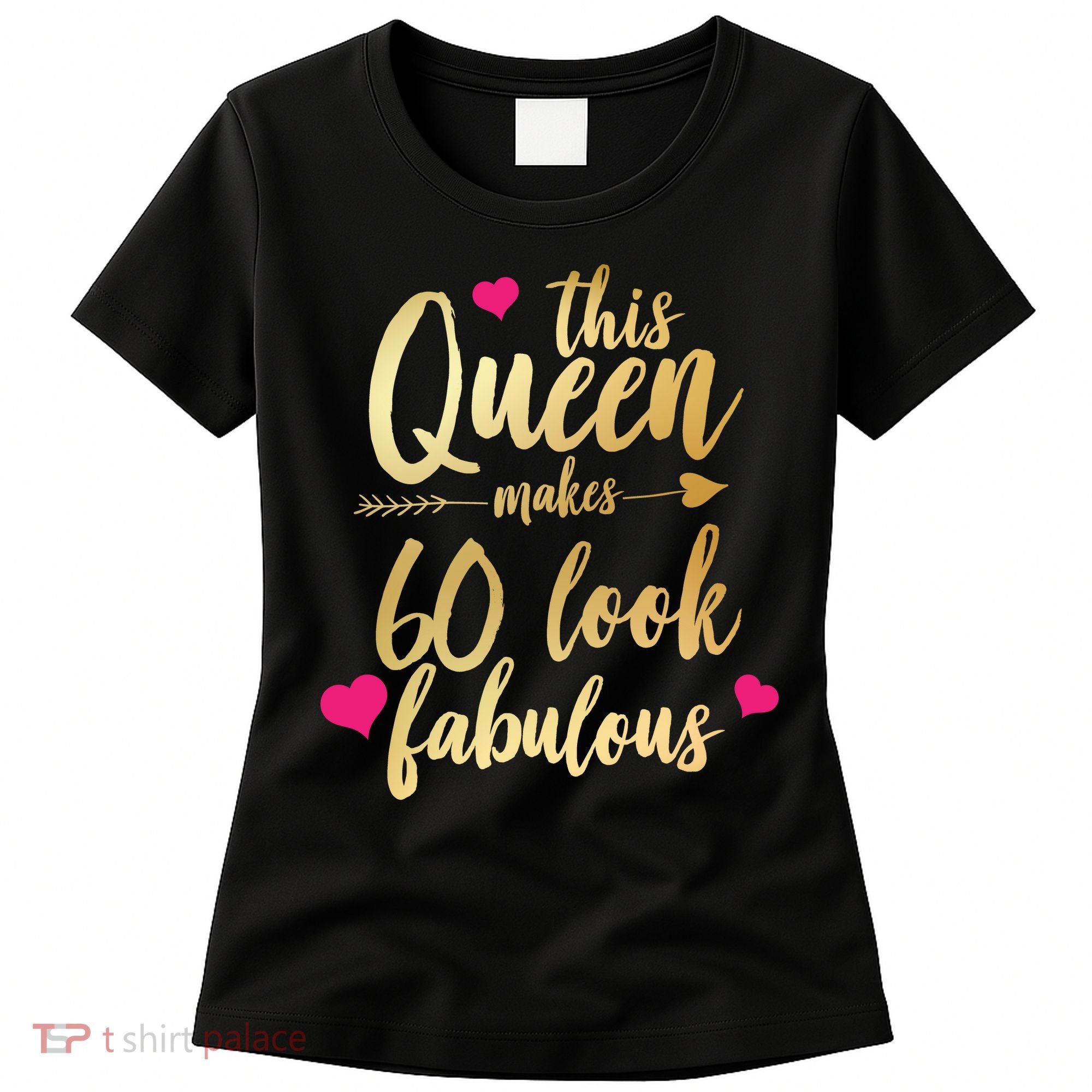 This Queen Makes 60 Look Fabulous  Women's T-Shirt